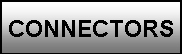 Text Box: CONNECTORS